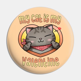 My cat is my Valentine Tabby Pin