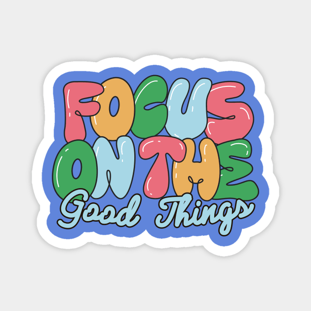 Focus on The Good Magnet by Tip Top Tee's