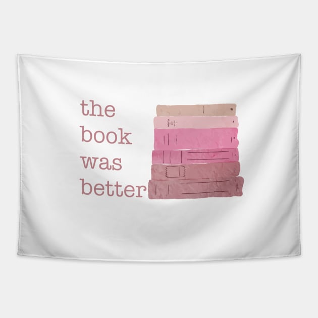 The Book was better Blush Pinks Tapestry by Harpleydesign