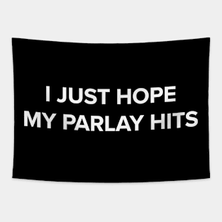 I Just Hope My Parlay Hits Tapestry