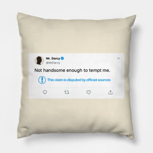 Not handsome enough to tempt me - Pride and Prejudice Pillow