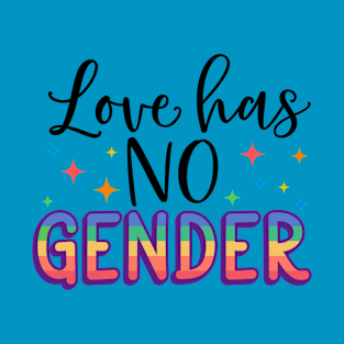 Love has no gender T-Shirt