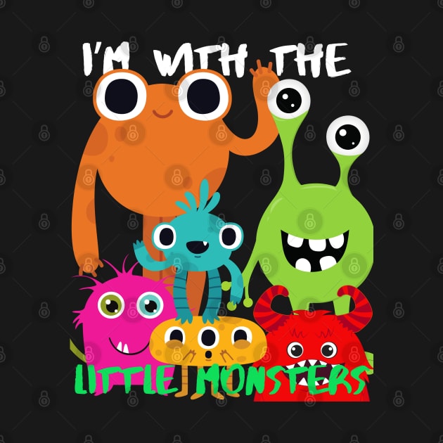 Funny Halloween Monsters; I’m with the Little Monsters by DD Ventures