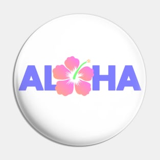 Aloha with Hibiscus Pin