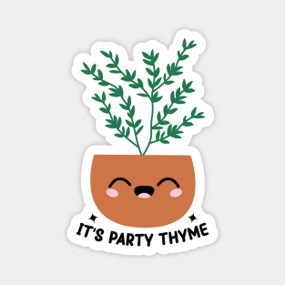 It's Party Thyme -  Kawaii Plant Herb Puns Magnet
