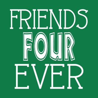 Friends Four Ever Twin Design T-Shirt