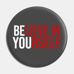 Believe In Yourself Pin