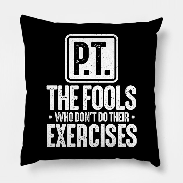 Physical Therapy Physical Therapist Physiotherapy Pillow by Krautshirts