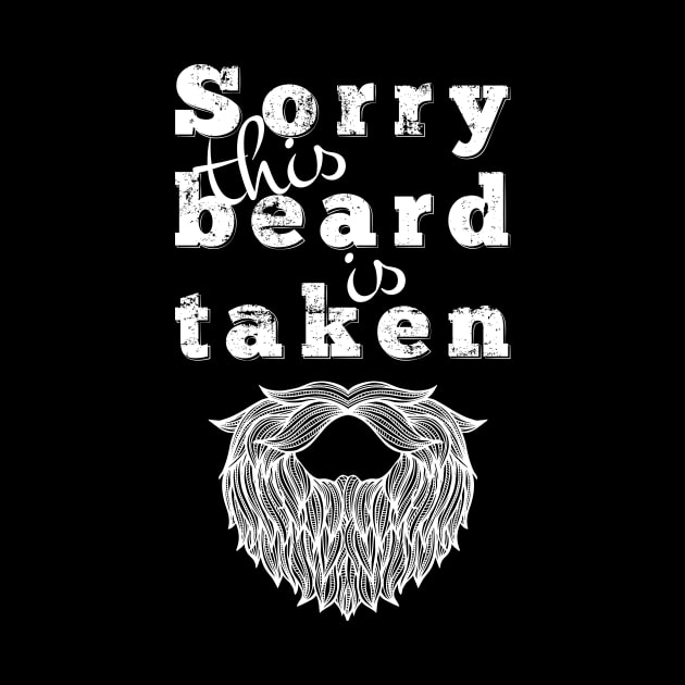 Sorry This Beard Is Taken Shirt Gift for Him by Ribbonbon