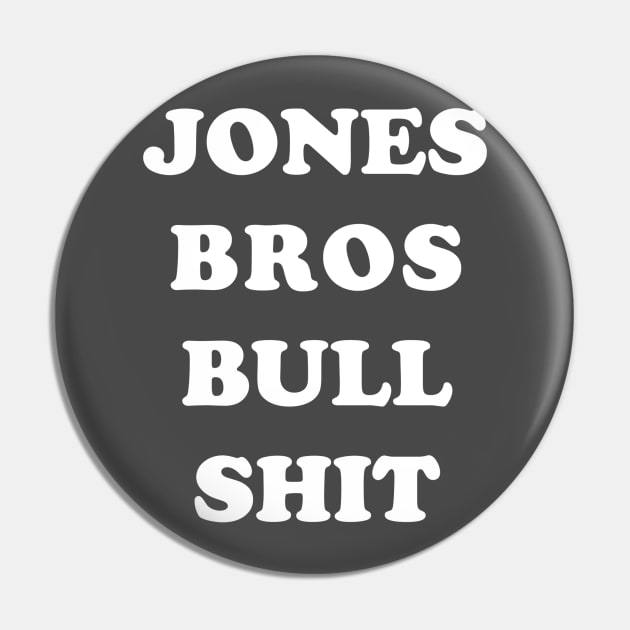 Jones Bros Bull Shit Pin by Pod of Thunder