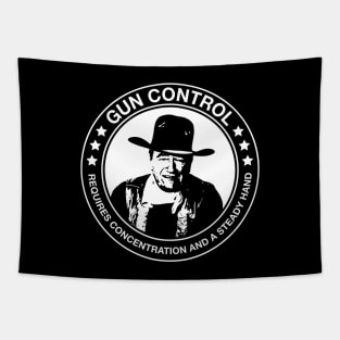 John Wayne - Gun Control - Requires Concentration and a Steady Hand Tapestry