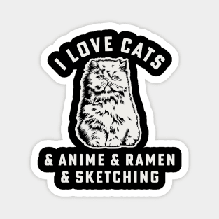 I Love Cats & Anime & Ramen & Sketching Cat Mom Anime Girl Magnet