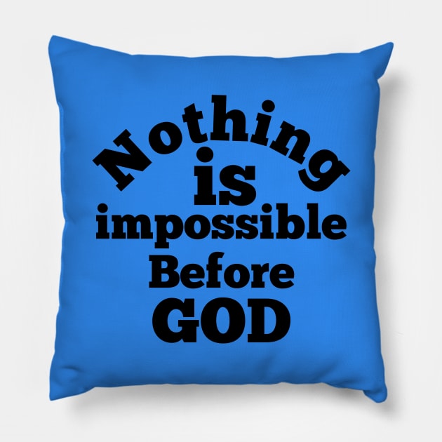 Nothing is impossible before god Pillow by Amestyle international