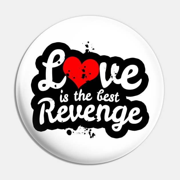 Love is the Best Revenge Pin by CalledandChosenApparel