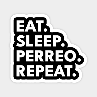 Eat Sleep Perreo Repeat Magnet