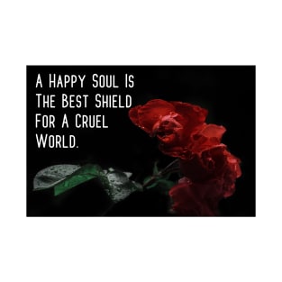 A Happy Soul Is The Best Shield For A Cruel World Wall Art Poster Pin Flower Art Red Flower T-Shirt