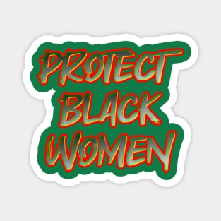 Protect Black Women Magnet