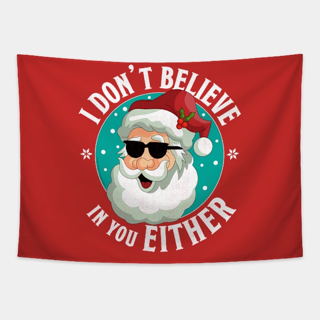 I Don't Believe In You Either Santa Funny Christmas Xmas Tapestry by OrangeMonkeyArt