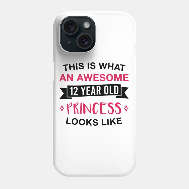 Awesome 12 Year Old Princess 12th Birthday Twelve Girl Daughter Phone Case by FOZClothing