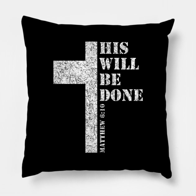 His Will Be Done Bible Verse Pillow by TriHarder12