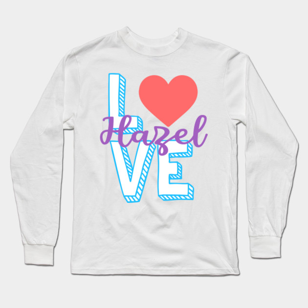 Hazel Hazel Long Sleeve T Shirt Teepublic