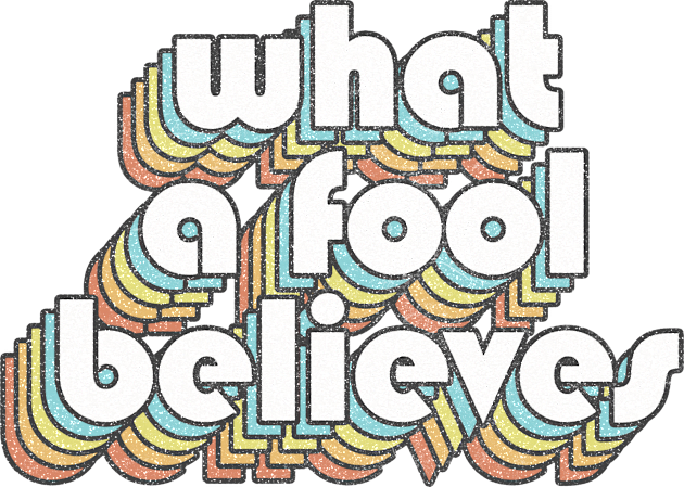 What A Fool Believes /// Retro Faded Style Type Design Kids T-Shirt by DankFutura