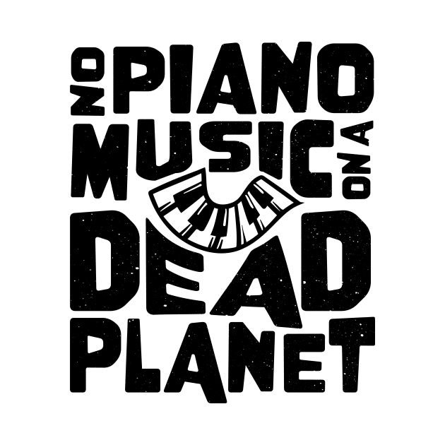 No Piano Music On A Dead Planet by jodotodesign