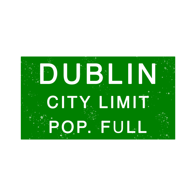 Dublin California Funny Population Full CA City Limit Sign Dublin