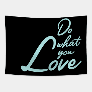 Do what you love Tapestry