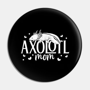 Axolotl lover - Axolotl Mom Pin