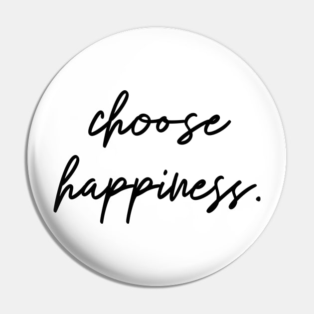 choose happiness Pin by StylishTayla