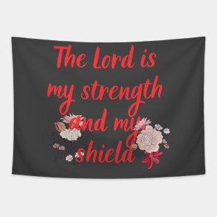 The Lord Is My Strength And My Shield Bible Verse Floral Scripture Quotes For Women Tapestry