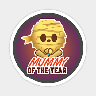Mummy of the year! Magnet
