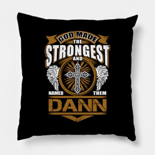 Dann Name T Shirt - God Found Strongest And Named Them Dann Gift Item Pillow