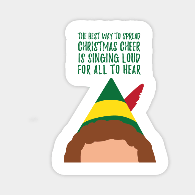 Buddy the Elf Inspired Quote The Best Way to Spread Christmas Cheer Magnet by Lavenderbuttons