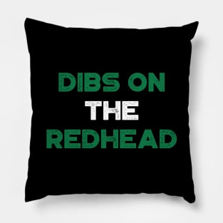 Dibs On The Redhead Shamrock Funny St. Patrick's Day Pillow