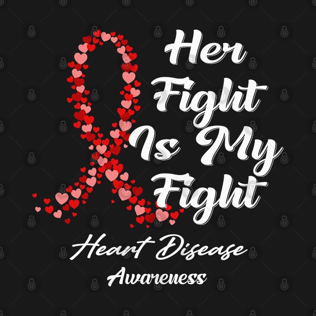Heart Disease Awareness Her Fight Is My Fight - In This Family No One Fights Alone by QUYNH SOCIU