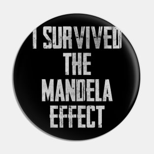 I Survived The Mandela Effect Pin