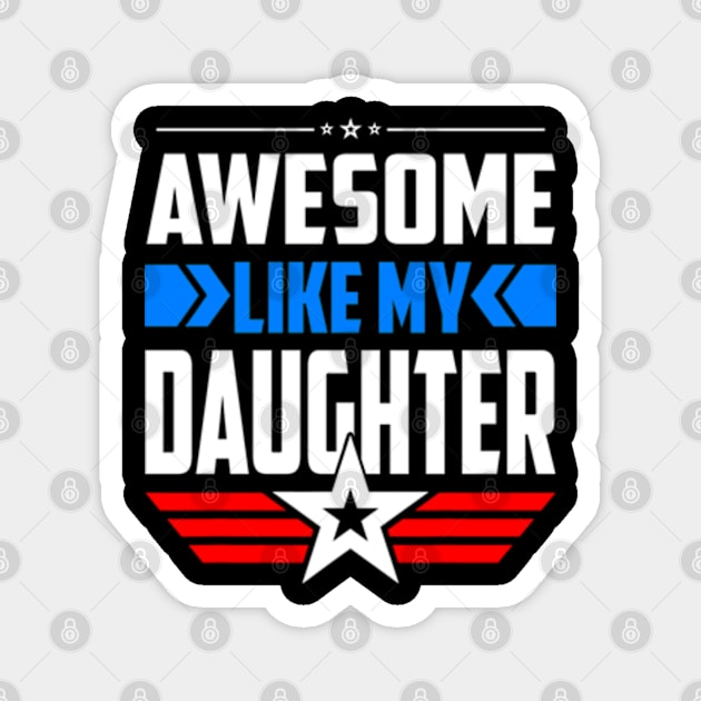 Awesome Like My Daughter Parents' Day Magnet by eyelashget