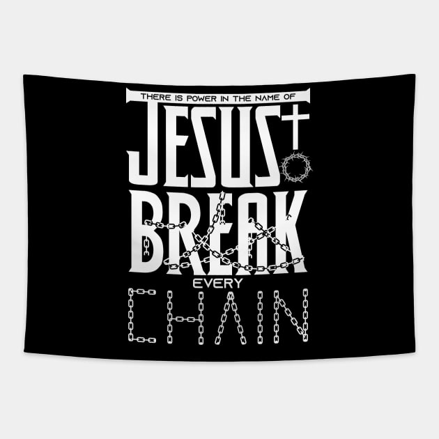 There is power in the name of JESUS to break every chain Tapestry by Christian ever life