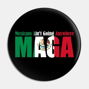 Fun Mexicans Aint Going Anywhere Mexican Flag For Men Women Pin