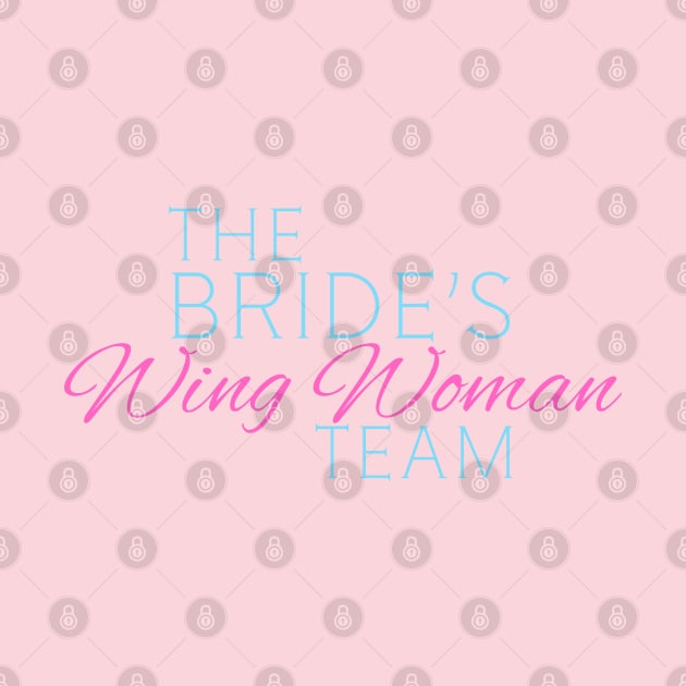 The Bride's Wing Woman Team by MCsab Creations