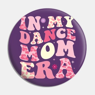 In My Dance Mom Era Pin