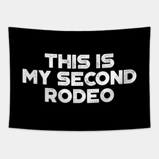 This Is My Second Rodeo White Funny Tapestry