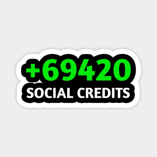 Plus 69 420 social credits Magnet