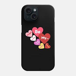 Candy Heart, Be My... Valentine's Day Present Phone Case