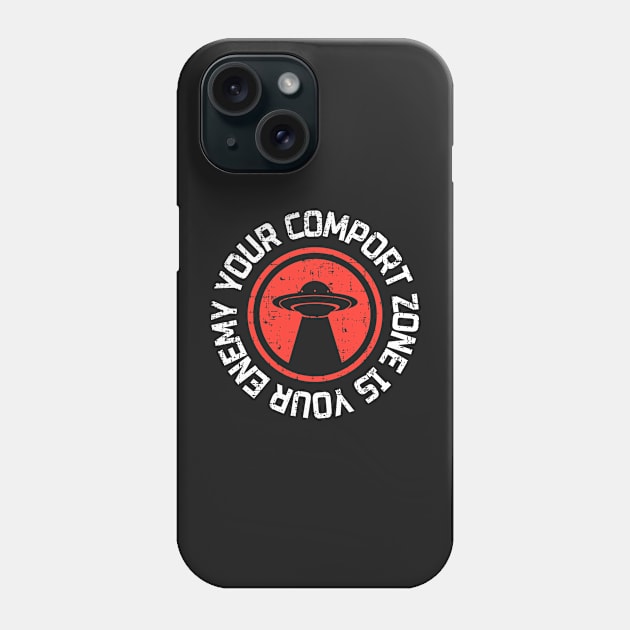 Your comfort zone is your enemy Phone Case by D3monic