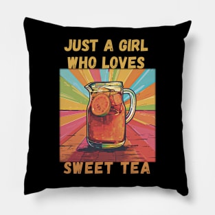 Just a Girl Who Loves Sweet Tea Pillow
