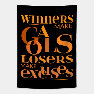 Winners make goals, losers make excuses Tapestry