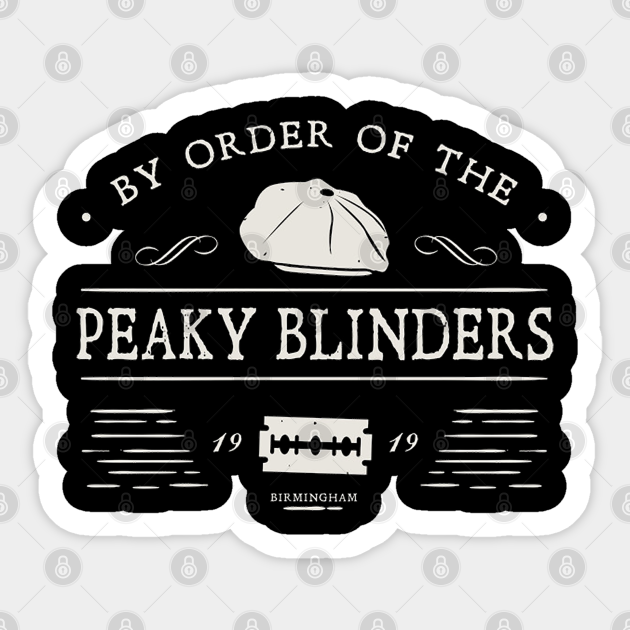 By Order Of The PEAKY BLINDERS - Peaky Blinders - Sticker